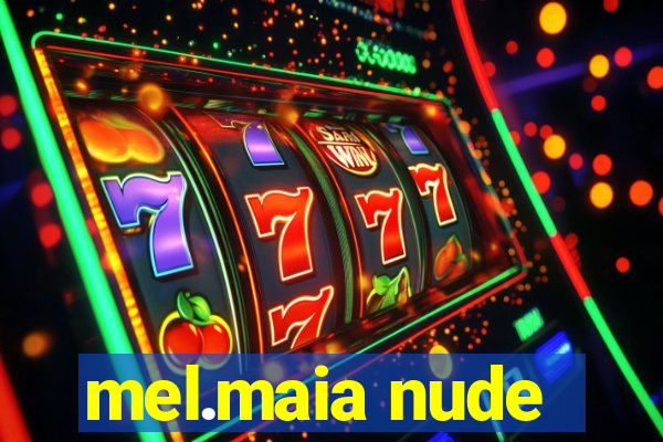 mel.maia nude