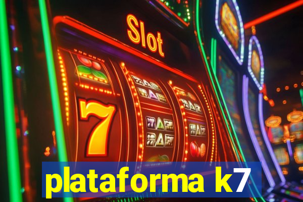 plataforma k7