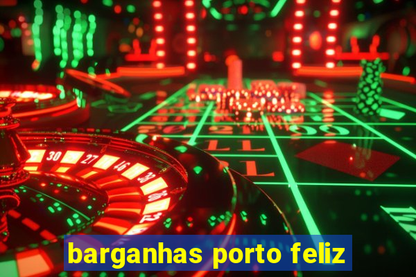 barganhas porto feliz