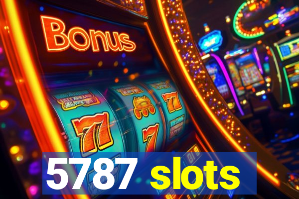5787 slots