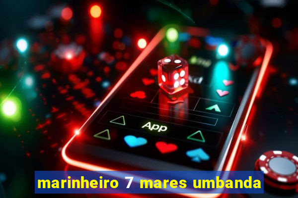 marinheiro 7 mares umbanda