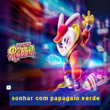 sonhar com papagaio verde