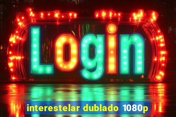 interestelar dublado 1080p