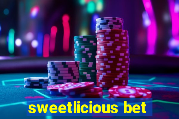 sweetlicious bet