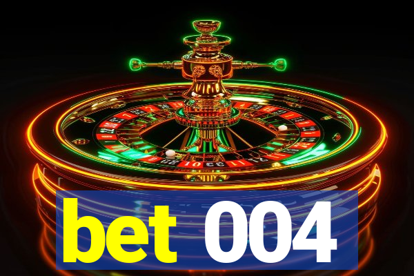 bet 004