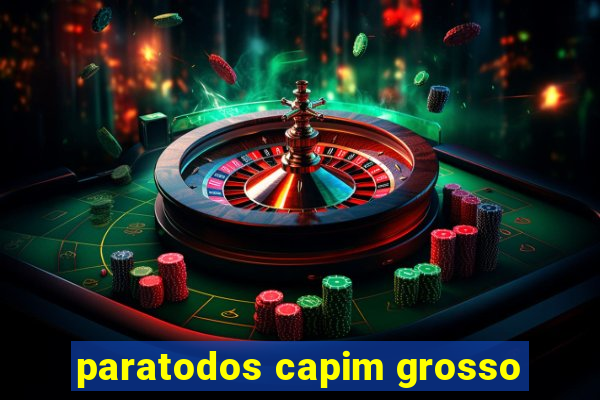 paratodos capim grosso