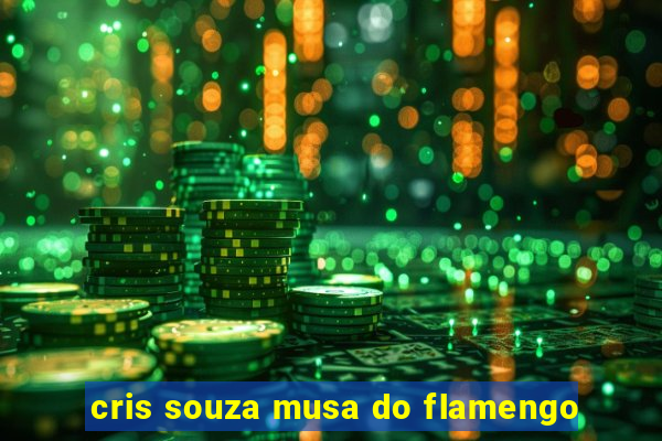 cris souza musa do flamengo