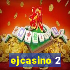 ejcasino 2