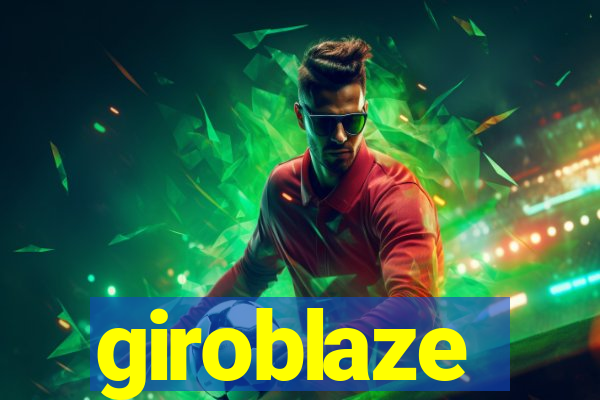 giroblaze
