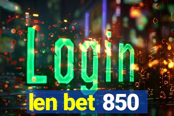 len bet 850
