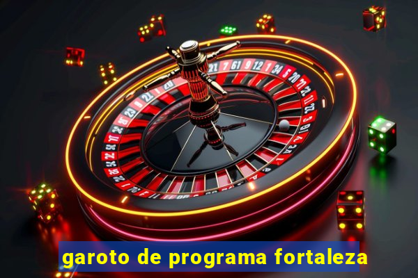 garoto de programa fortaleza