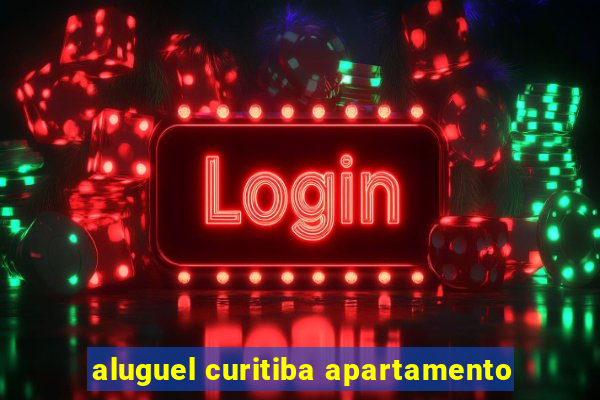 aluguel curitiba apartamento