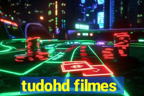 tudohd filmes