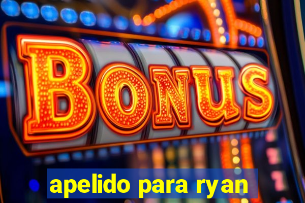 apelido para ryan
