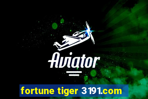 fortune tiger 3191.com