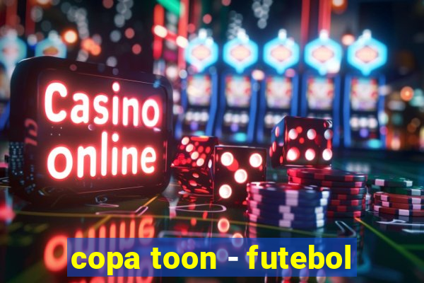 copa toon - futebol