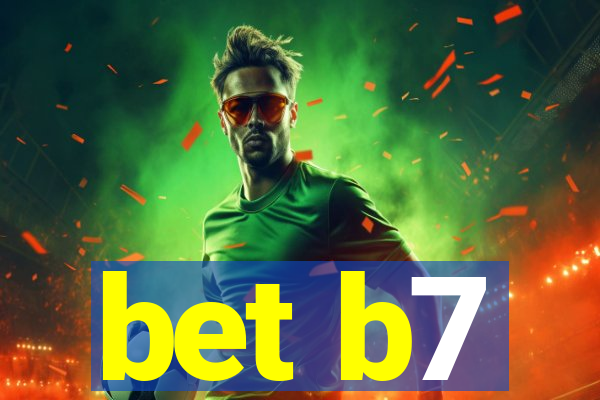 bet b7