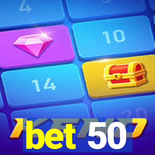 bet 50