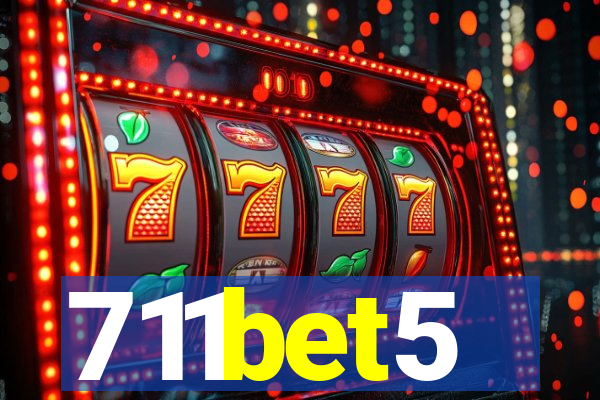 711bet5