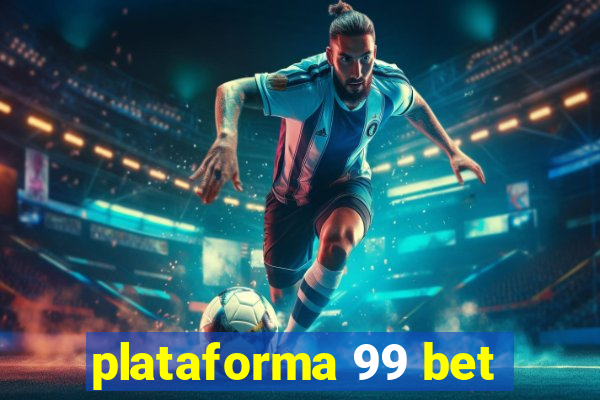 plataforma 99 bet