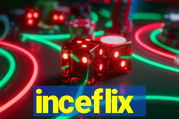 inceflix