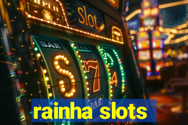 rainha slots