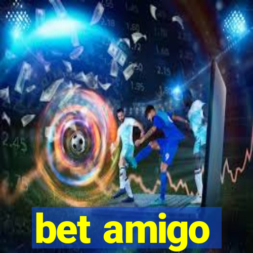bet amigo