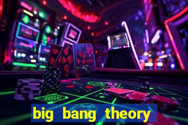 big bang theory assistir online