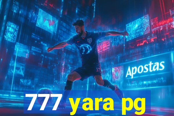 777 yara pg