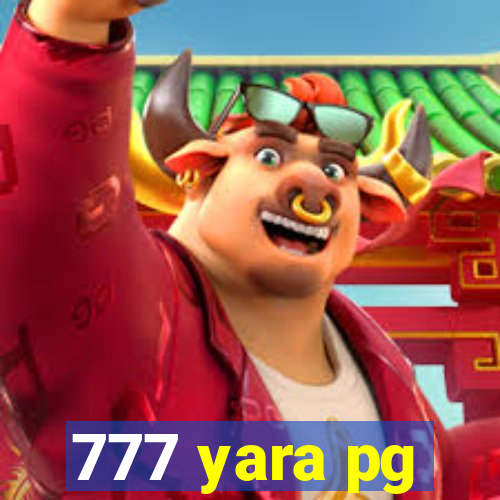 777 yara pg