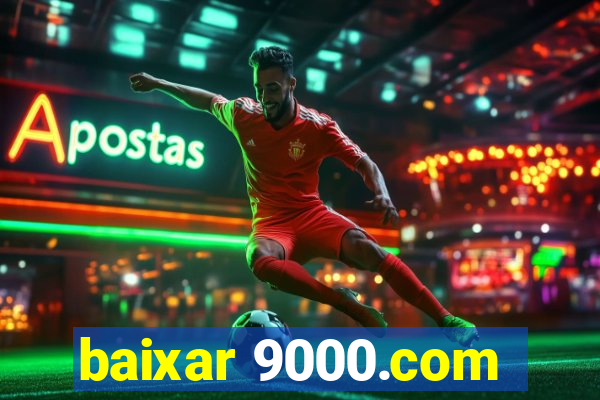 baixar 9000.com