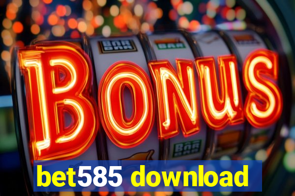 bet585 download