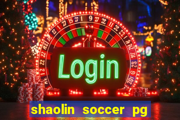 shaolin soccer pg soft demo