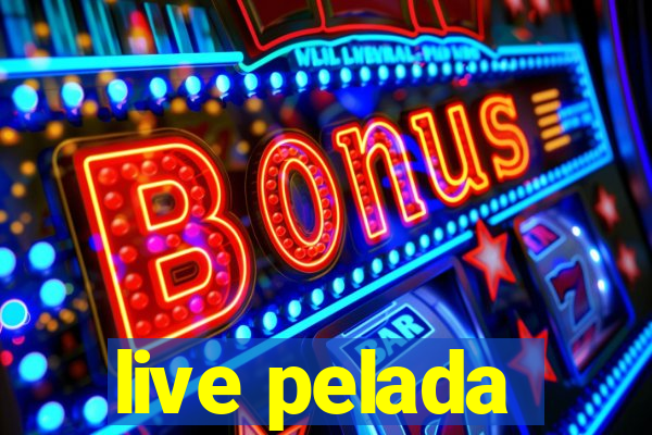 live pelada