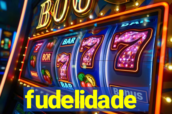 fudelidade