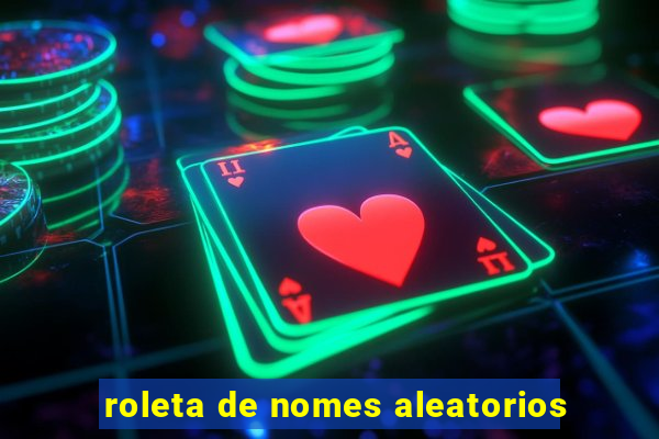 roleta de nomes aleatorios