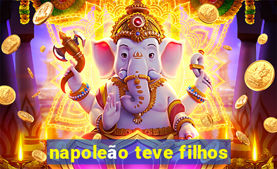 napoleão teve filhos