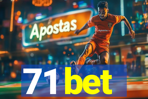 71 bet