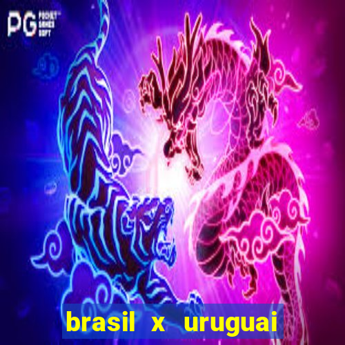 brasil x uruguai ao vivo multicanais