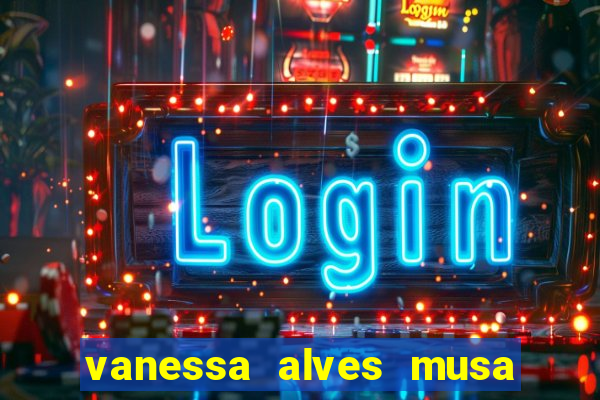 vanessa alves musa do corinthians nua