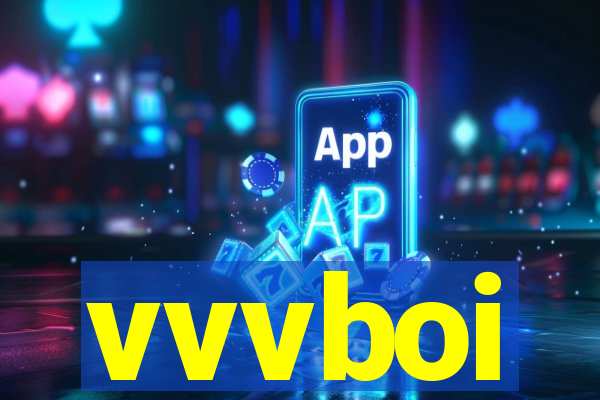 vvvboi