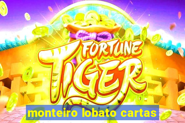 monteiro lobato cartas