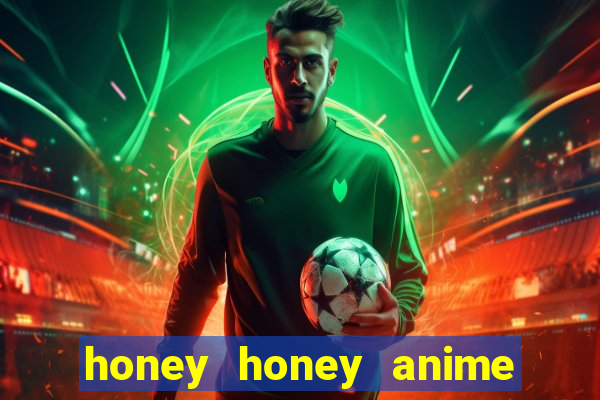 honey honey anime onde assistir