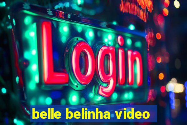 belle belinha video