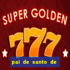 pai de santo de nazare das farinhas bahia