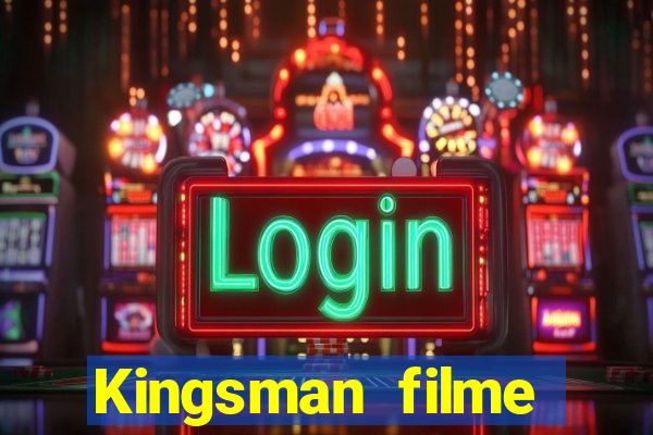 Kingsman filme completo dublado superflix