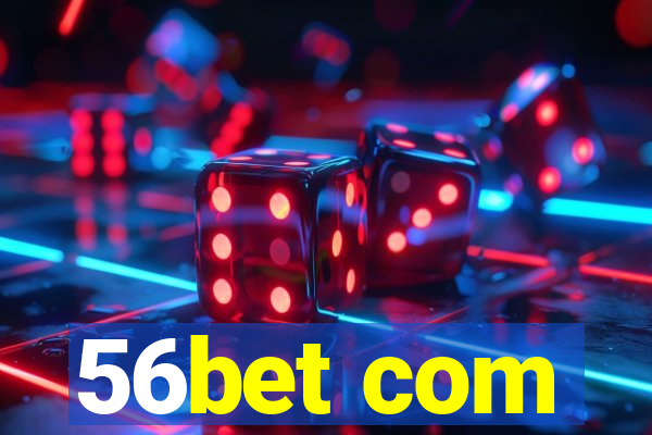 56bet com