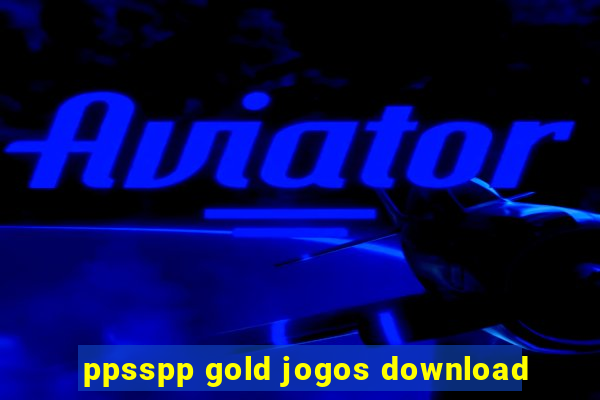ppsspp gold jogos download