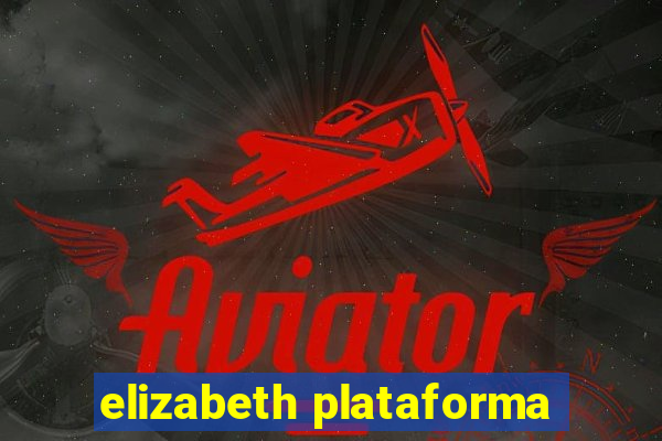 elizabeth plataforma