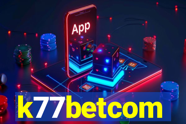 k77betcom